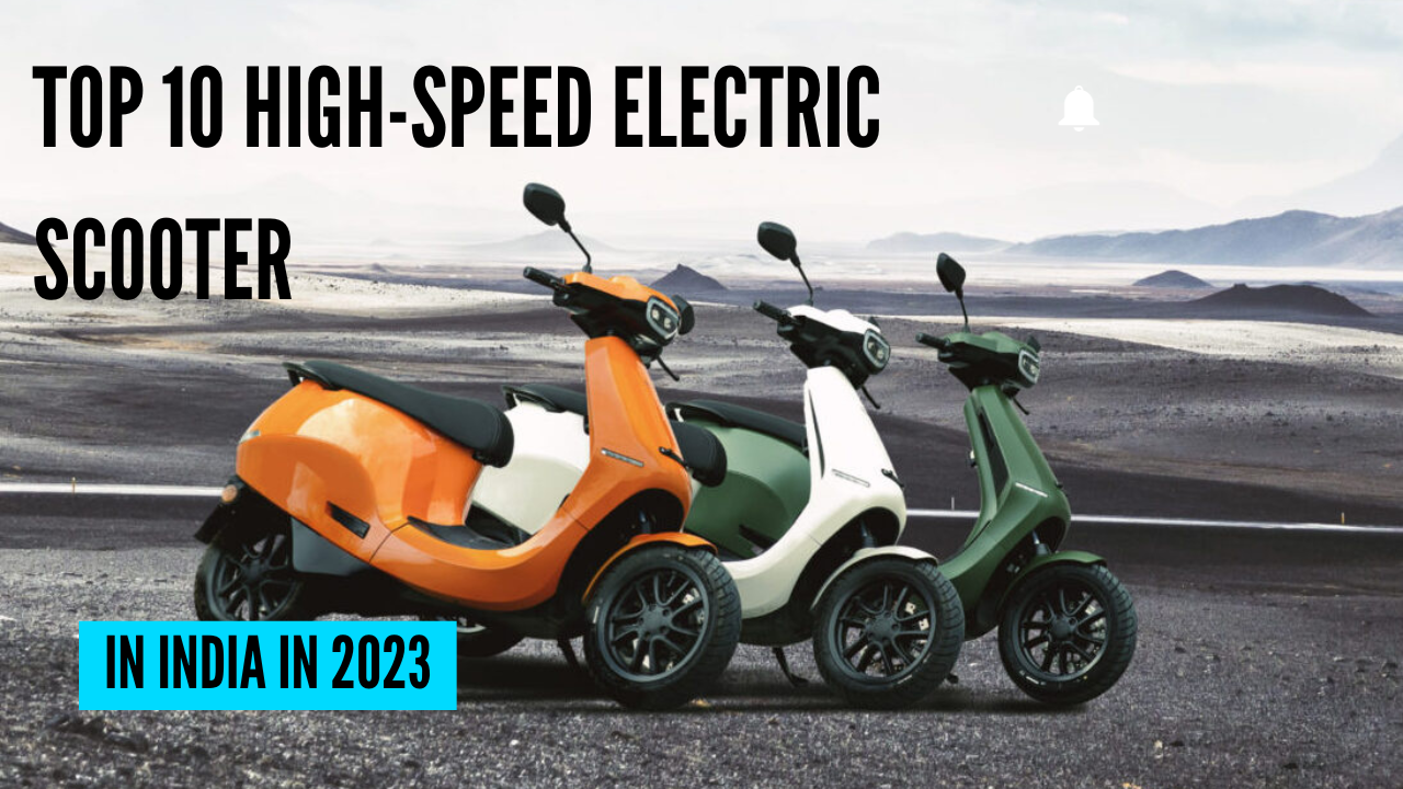 Top 10 HighSpeed Electric Scooter in India in 2024 Electric India Today