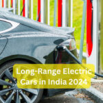 Long-Range Electric Cars in India 2024